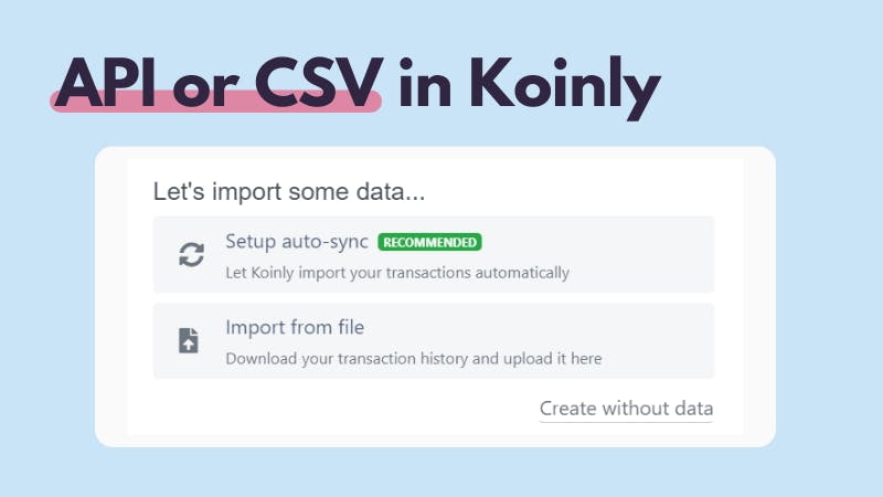 Koinly crypto tax calculator - API or CSV in Koinly