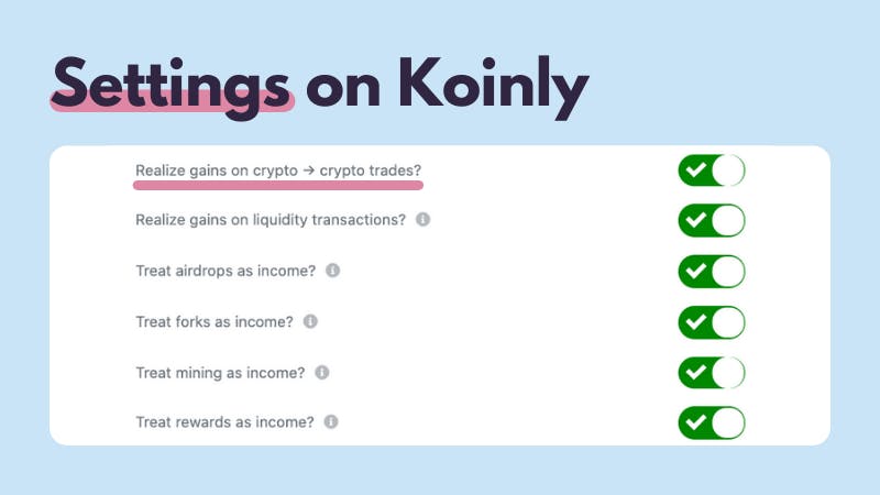 Koinly crypto tax calculator - realize gains on crypto to crypto trades setting