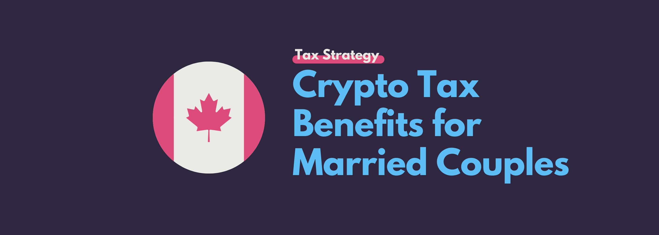 Crypto tax benefits for married couples Canada