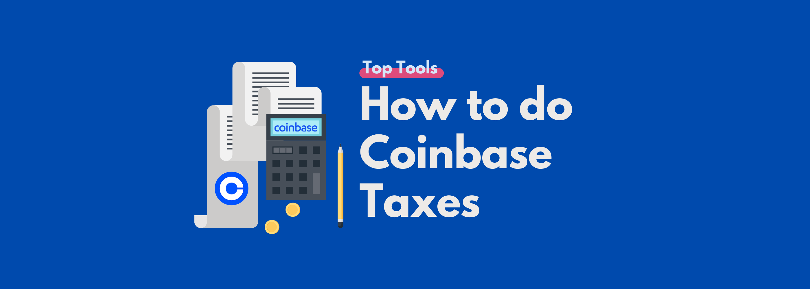 The Complete Coinbase Tax Reporting Guide | Koinly