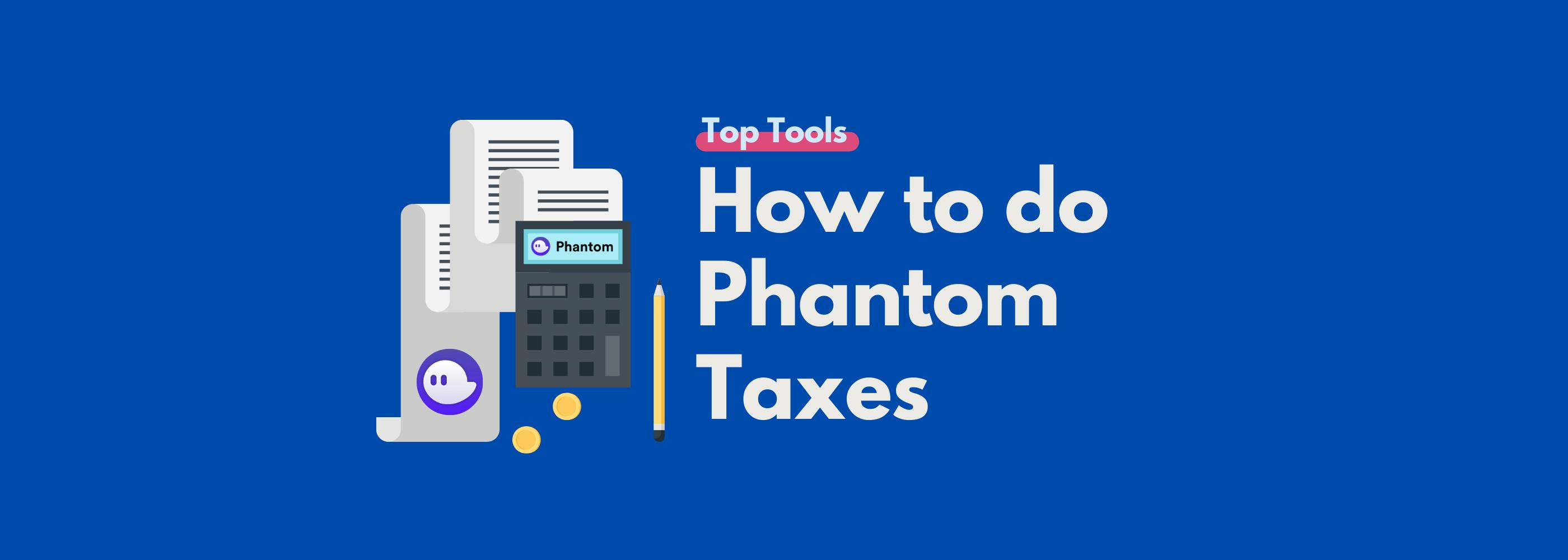 How to do Phantom Taxes