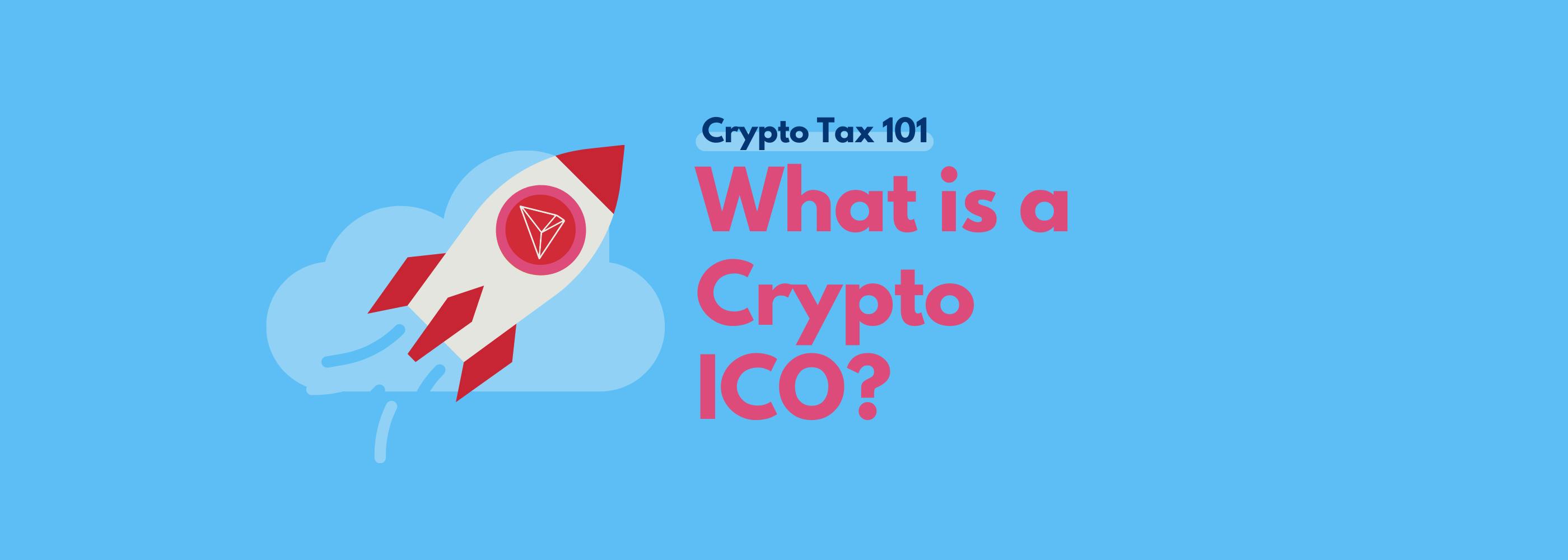 What is a crypto ICO and how is it taxed?