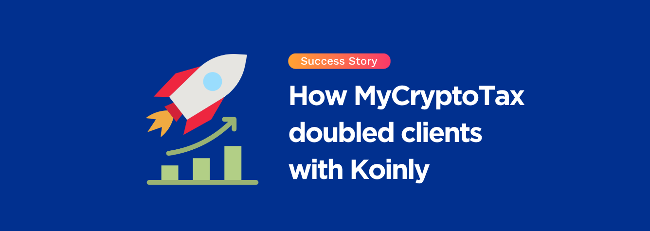 Case Study: MyCryptoTax Doubles Client Acquisition With Koinly