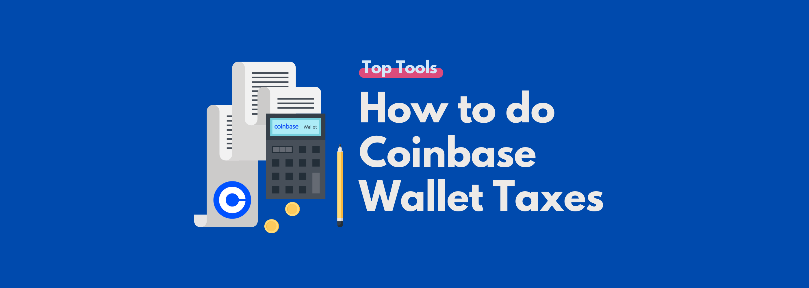 The Ultimate Coinbase Wallet Tax Reporting Guide | Koinly