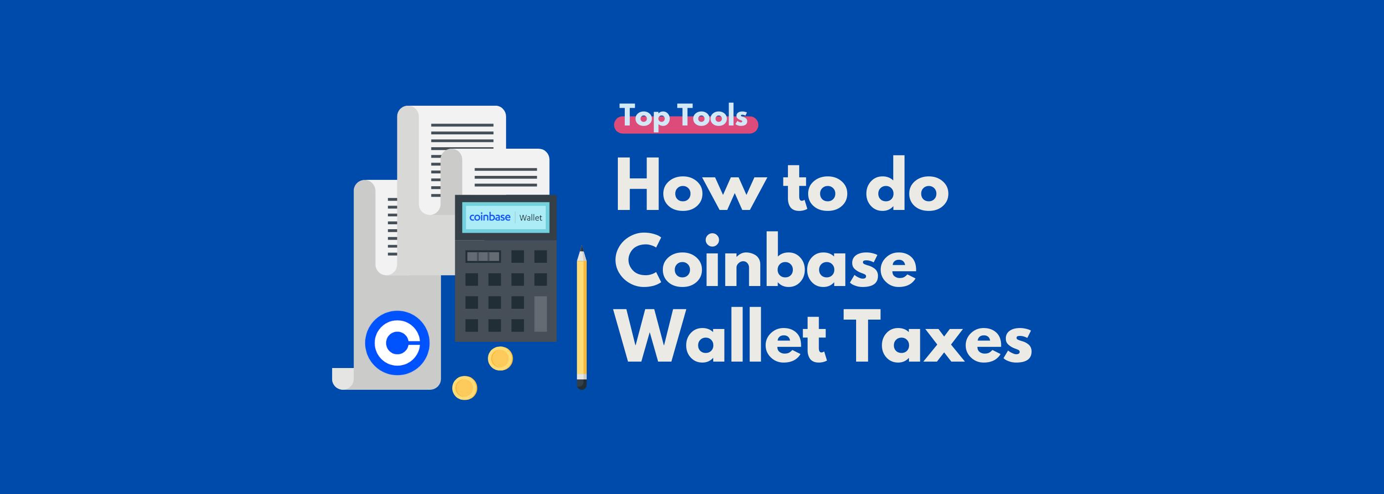 Coinbase Wallet Taxes