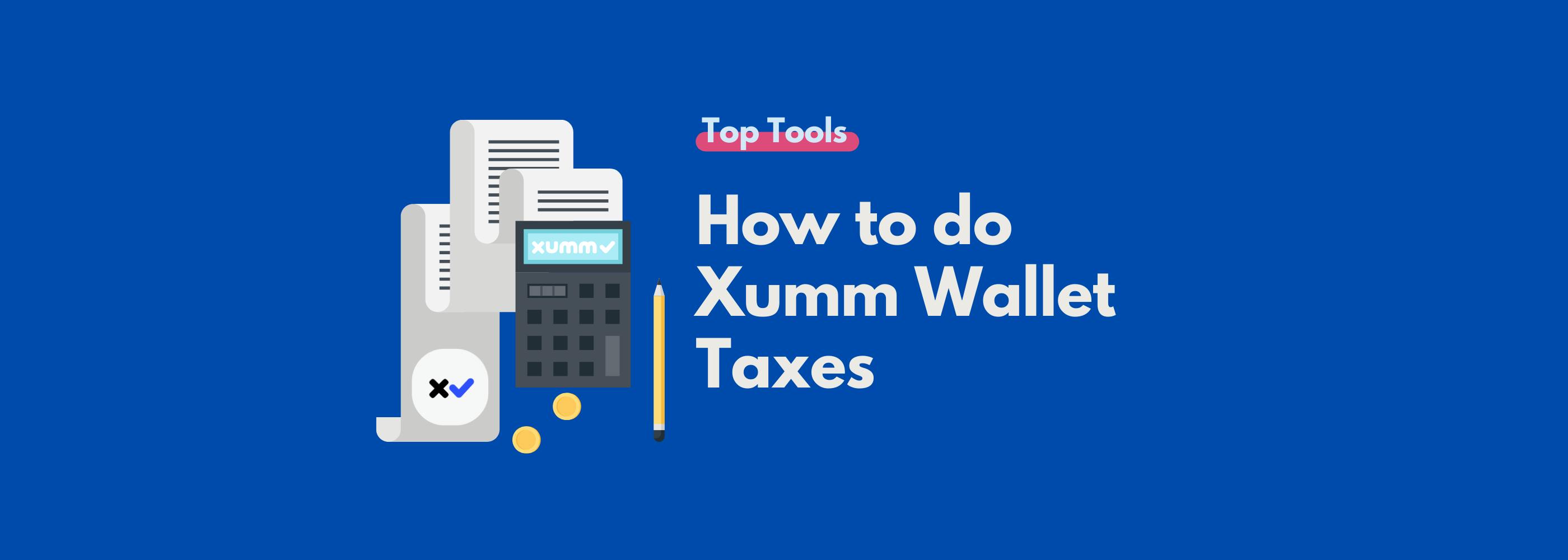 The Ultimate Xumm Wallet Tax Reporting Guide Koinly