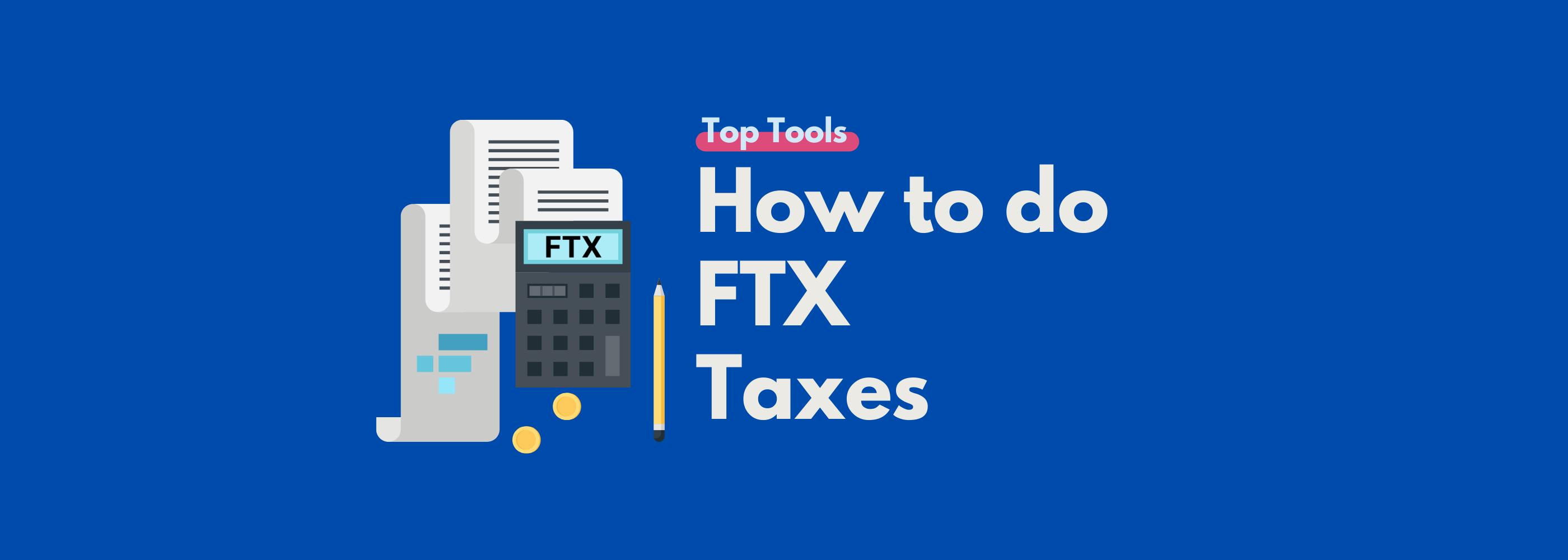 FTX taxes guide