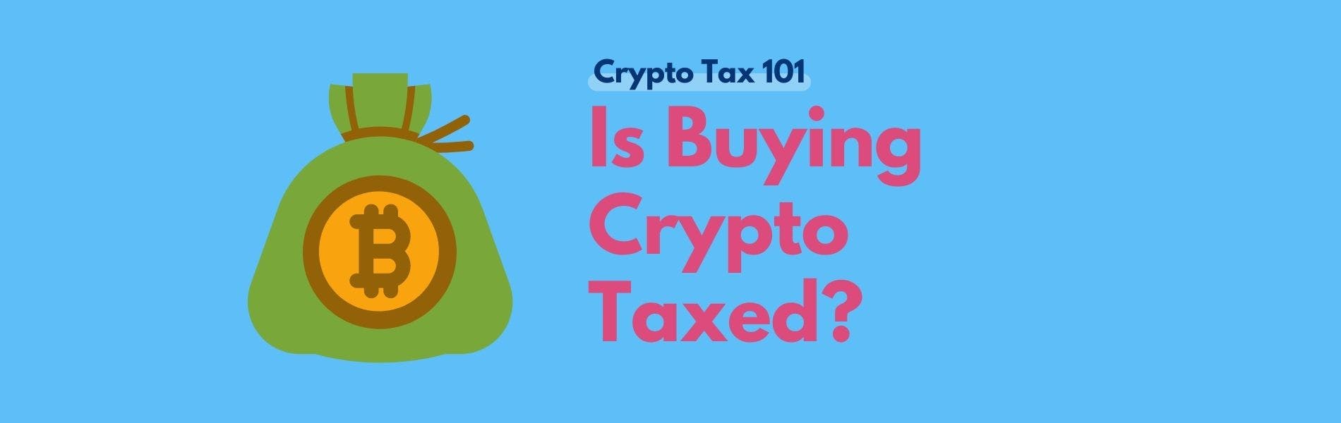 Do You Pay Tax When You Buy Cryptocurrency? Koinly