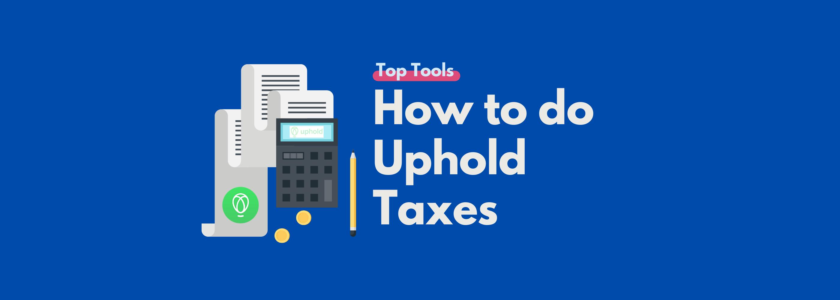 How to do Uphold Taxes