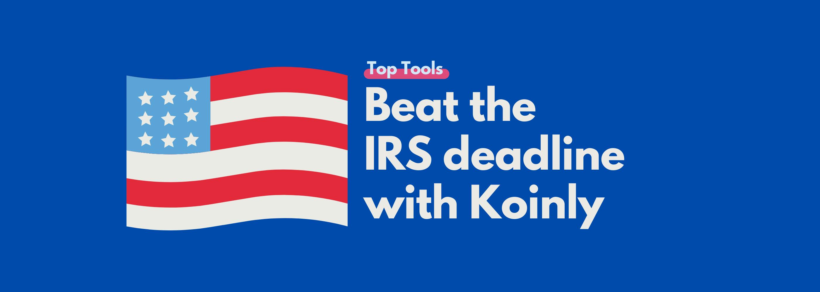 Crypto Taxes: How To Beat the IRS deadline With Koinly
