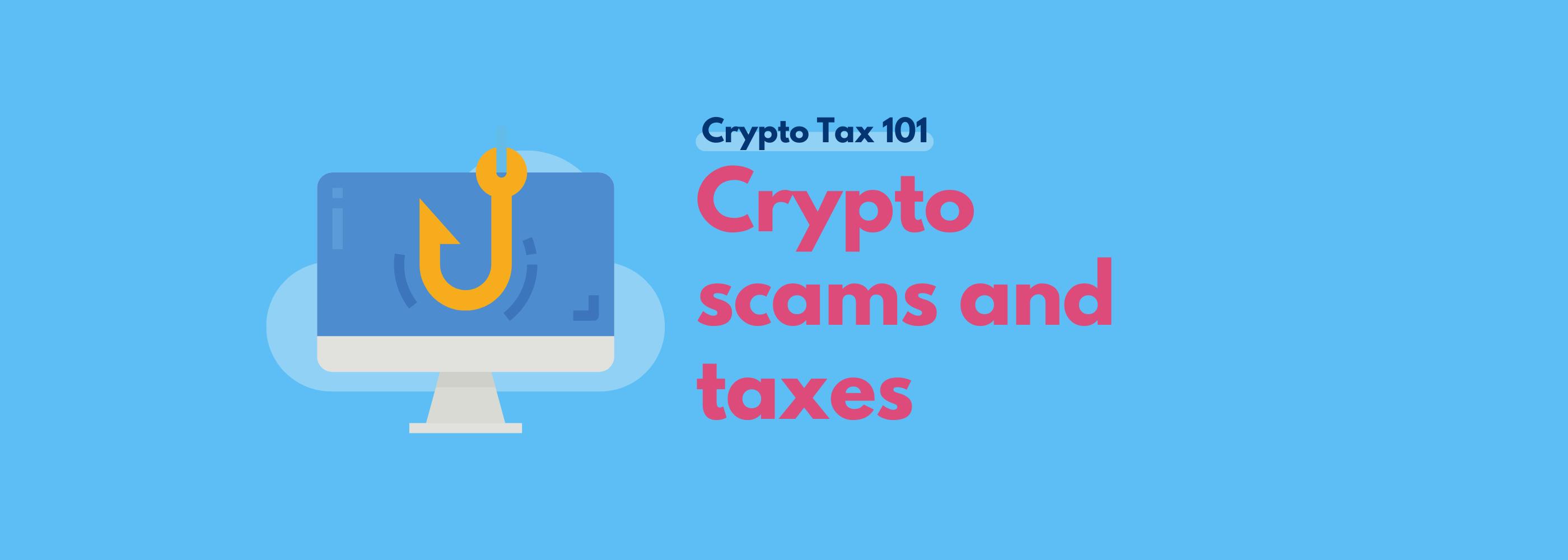 Crypto scams and taxes