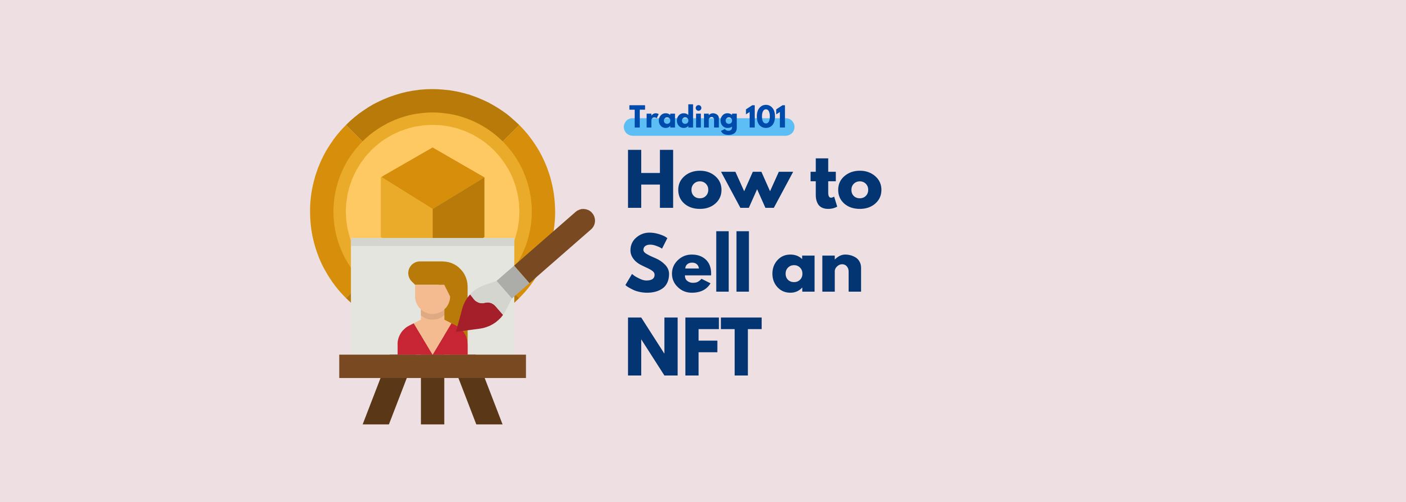 Trading 101: How to sell your first NFT