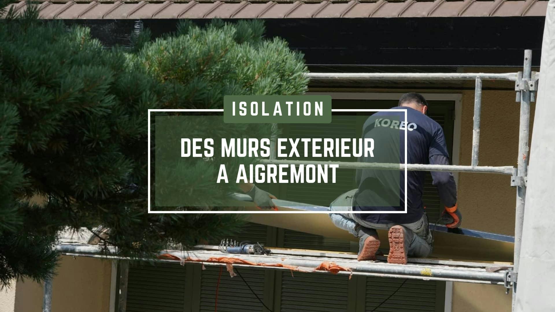 Isolation murs extérieurs à Aigremont