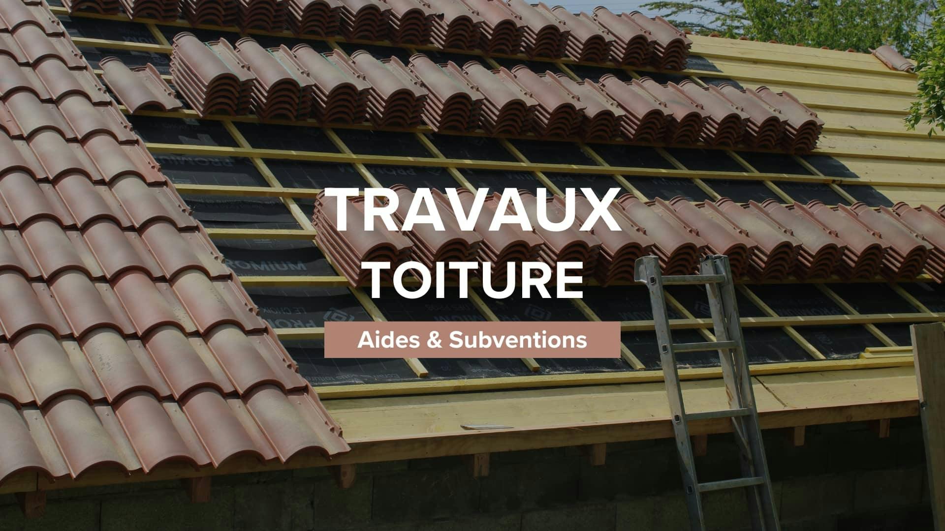 Travaux toiture aides et subventions