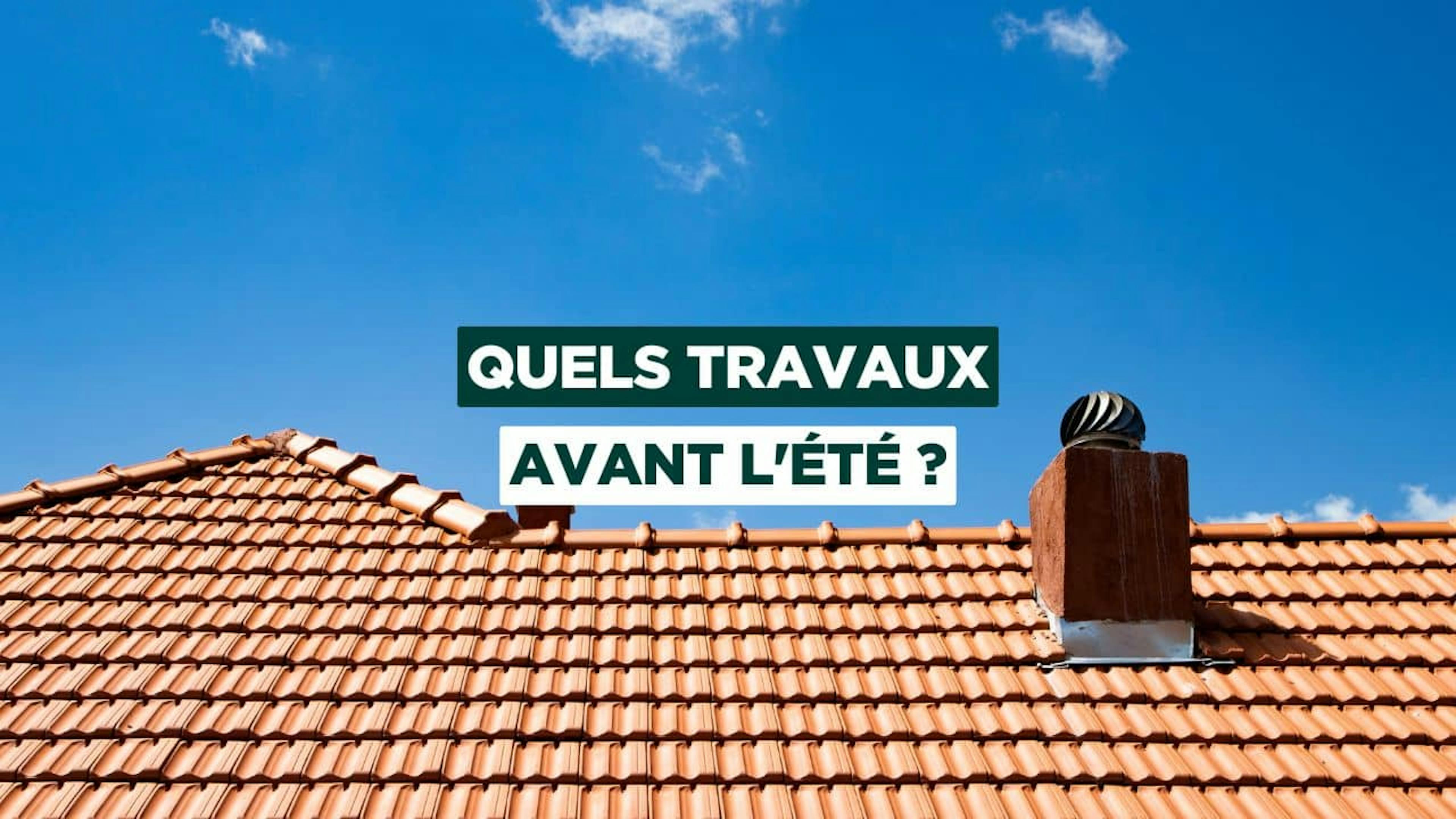 Les travaux pour cet été