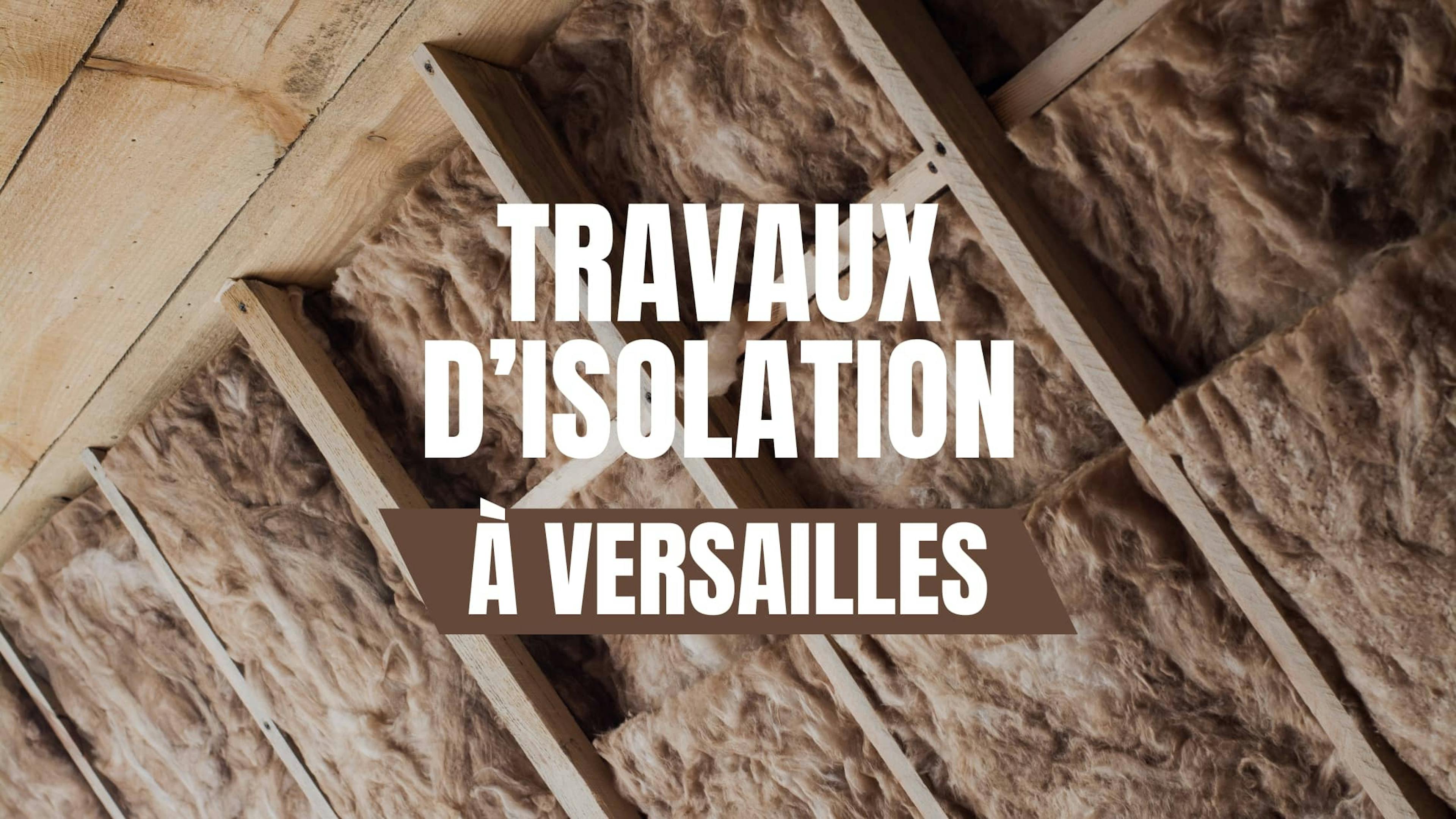 Travaux d’isolation à Versailles