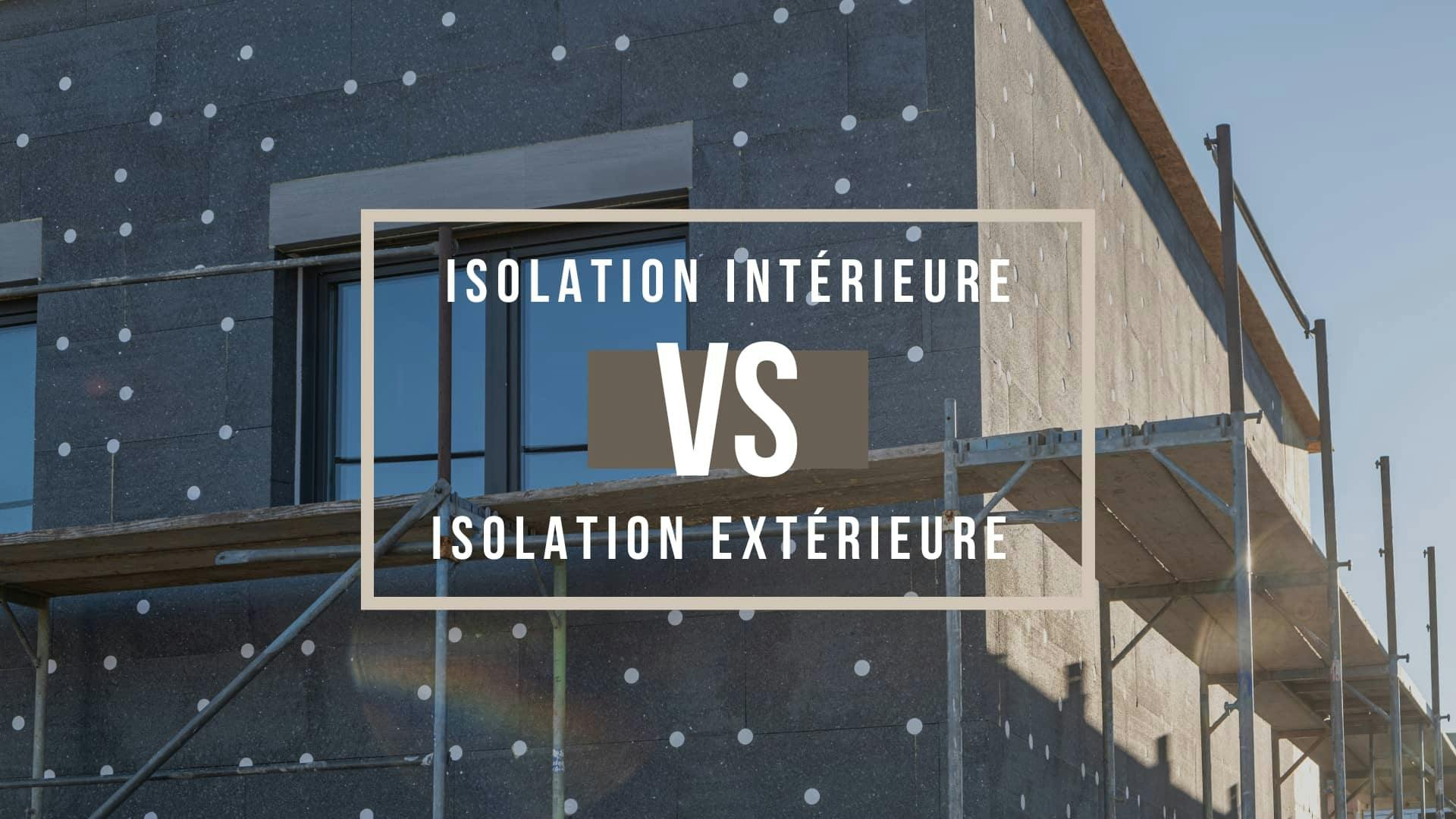 Isolation intérieure vs extérieure