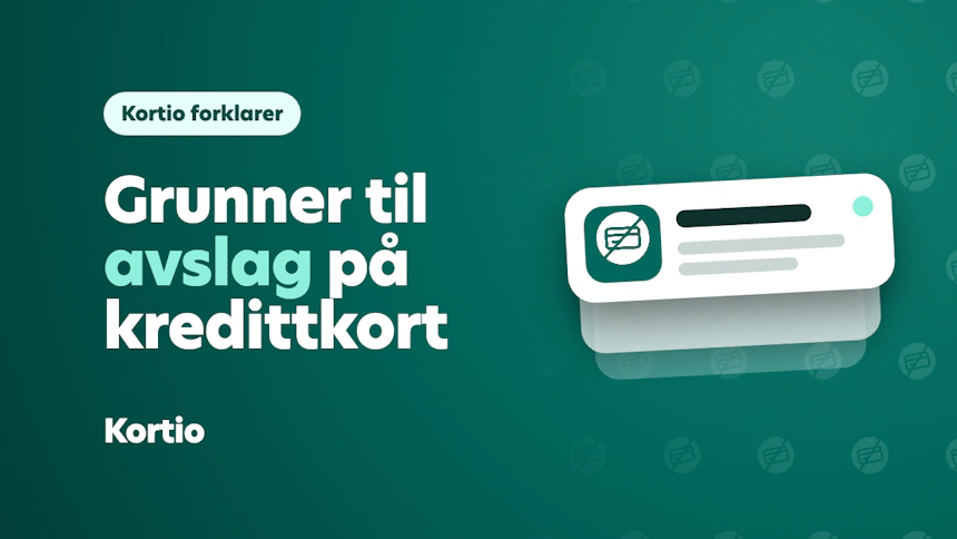 6 grunner til at du får avslag på kredittkort