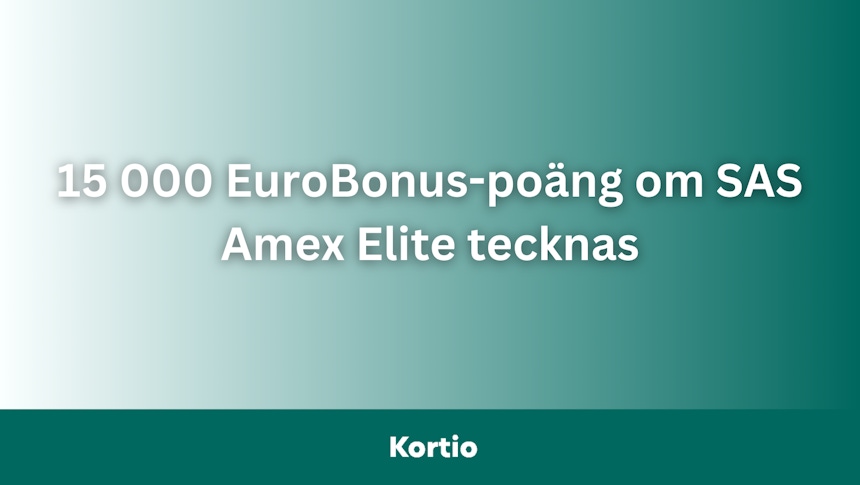 15 000 EuroBonus-poäng om SAS Amex Elite tecknas