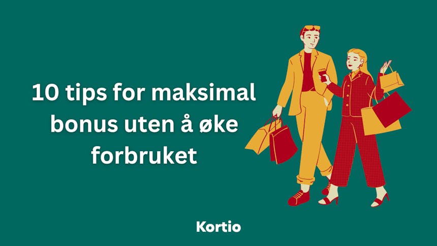 10 tips for maksimal bonus uten å øke forbruket