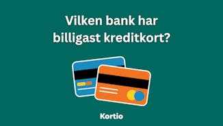 Vilken bank har billigast kreditkort?