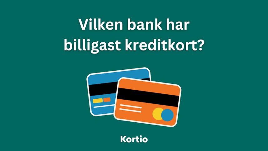 Vilken bank har billigast kreditkort?