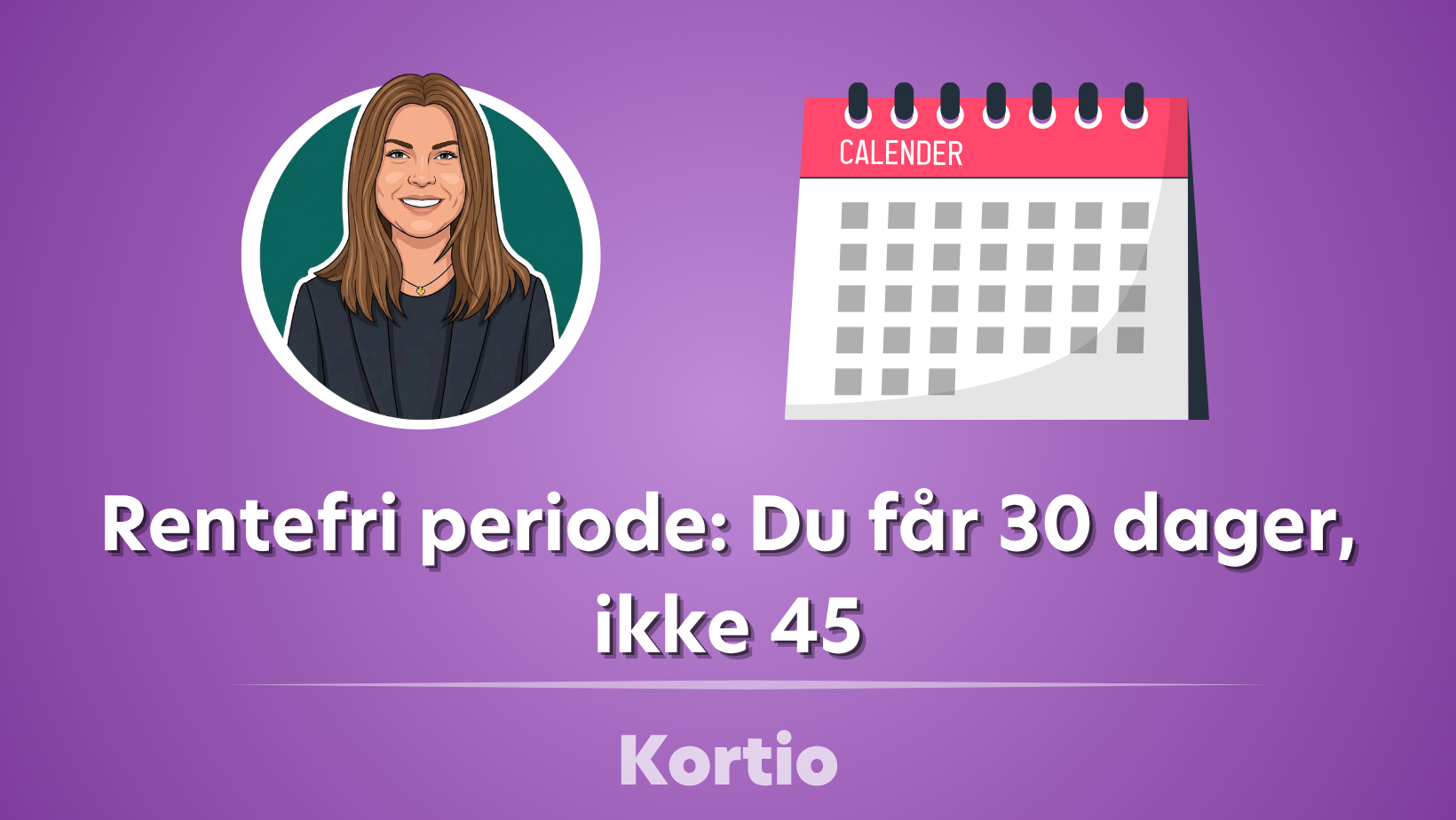 Rentefri periode: Du får 30 dager, ikke 45