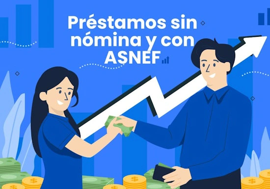 Préstamos sin nómina y con ASNEF