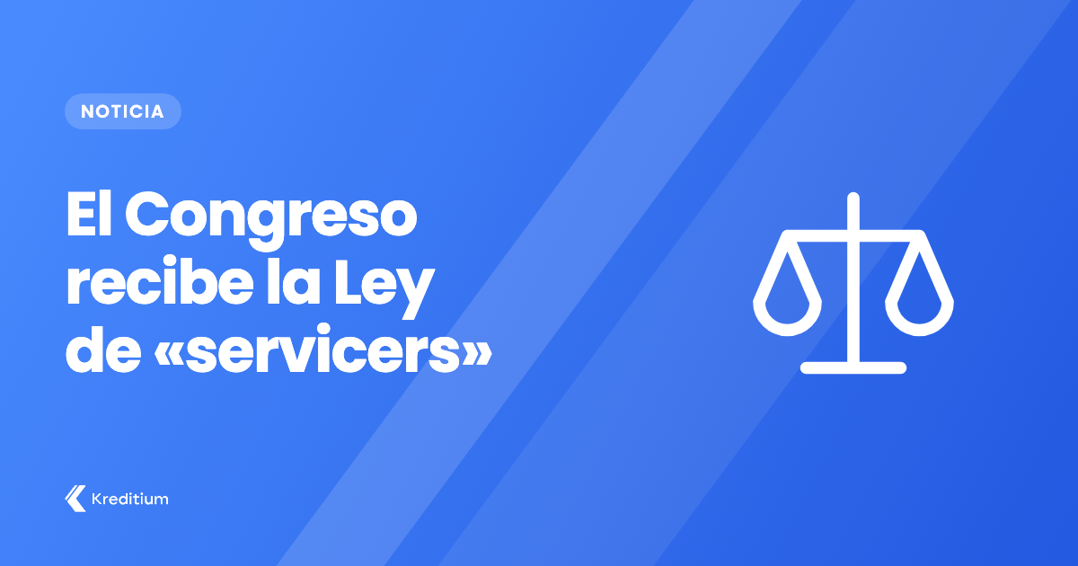 El Congreso recibe la Ley de ‘servicers’
