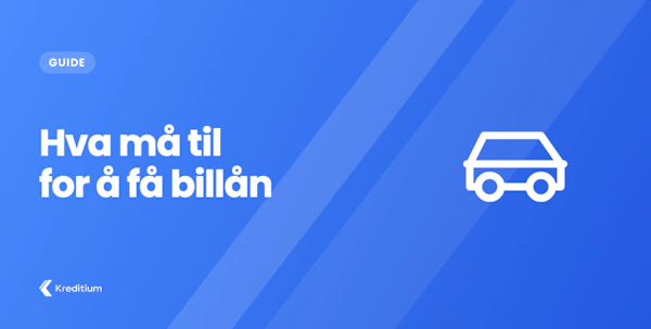Hva må til for å få billån