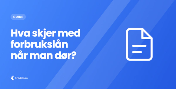 Hva skjer med forbrukslån når man dør?