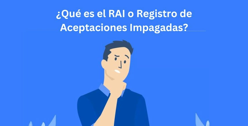 Qué es el RAI o Registro de Aceptaciones Impagadas