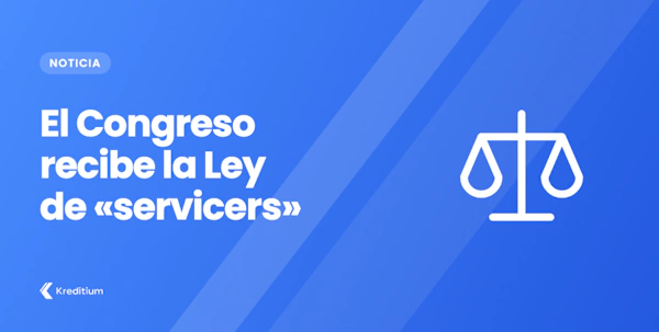 El Congreso recibe la Ley de ‘servicers’