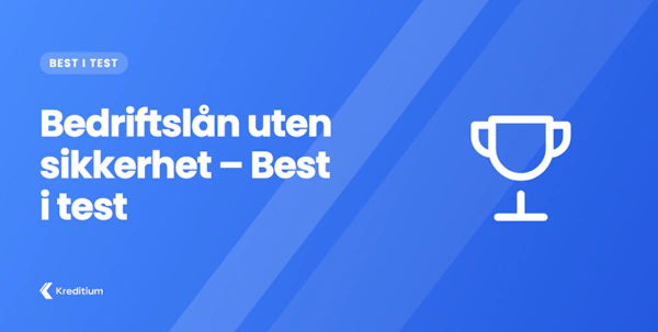 Bedriftslån uten sikkerhet - Best i test 2026