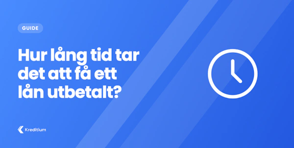 Hur lång tid tar det att få ett lån utbetalt?