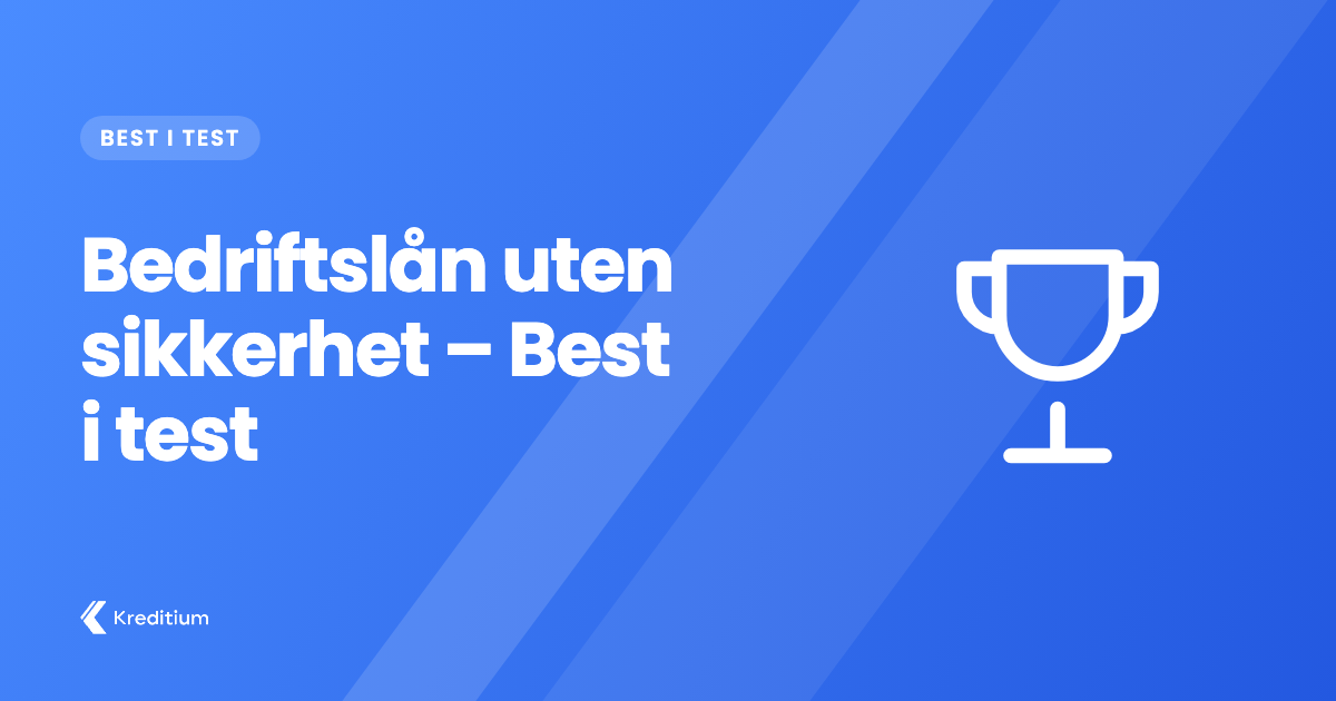 Bedriftslån uten sikkerhet - Best i test 2026