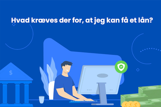 Hvad kræves der for, at jeg kan få et lån?