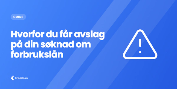 Hvorfor du får avslag på din søknad om forbrukslån