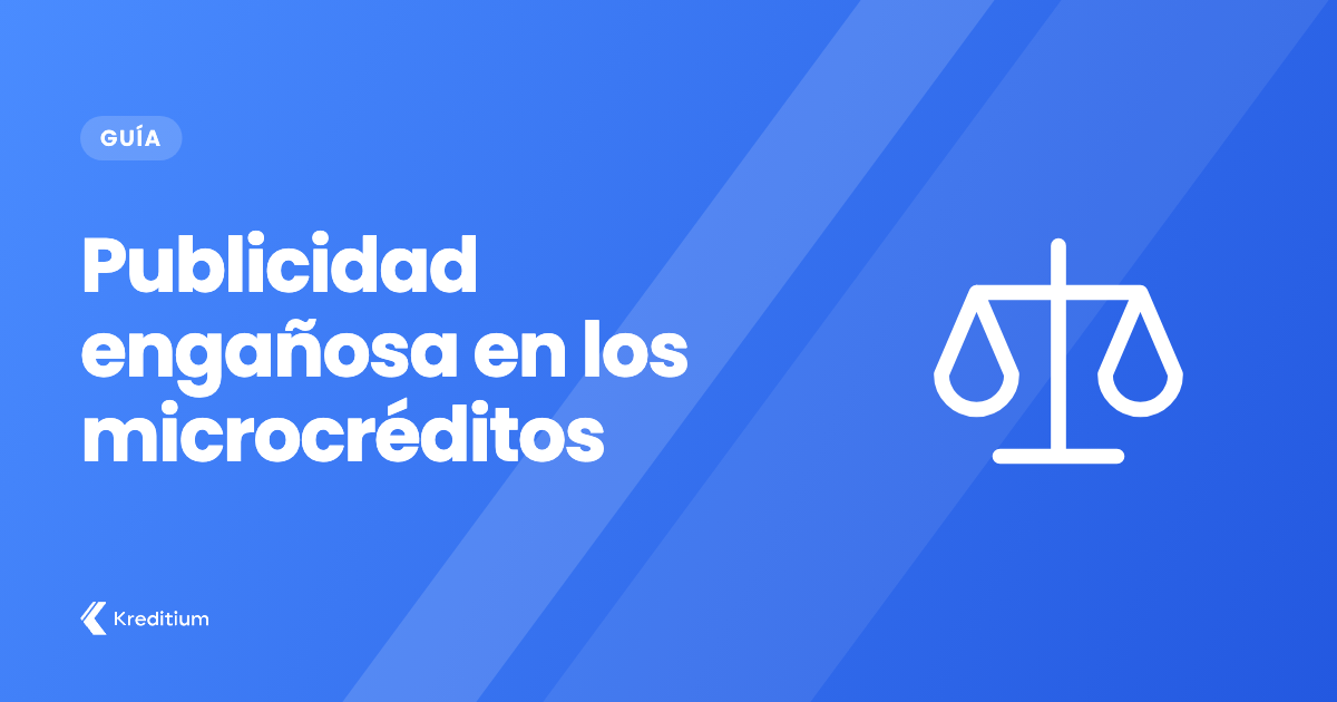 Publicidad engañosa en los microcréditos: ¿qué dice la ley y cómo protegerse?