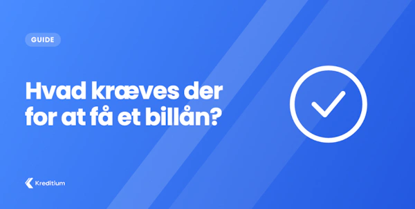 Hvad kræves der for at få et billån?