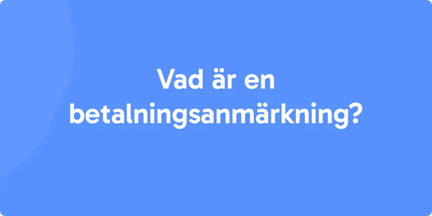 Vad är en betalningsanmärkning?