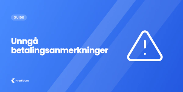 Guide: Unngå betalingsanmerkninger
