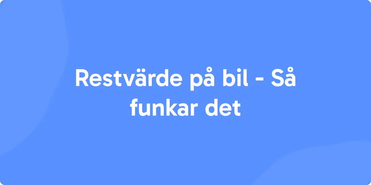 Restvärde på bil - så funkar det