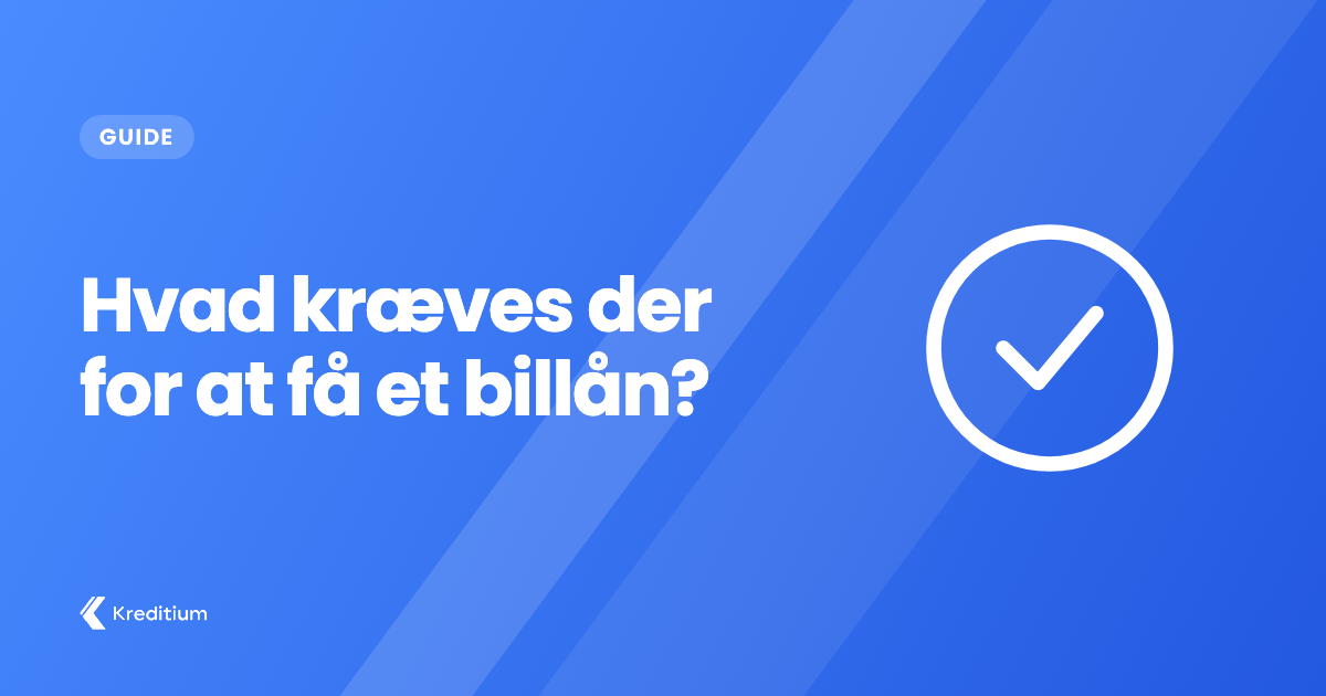 Hvad kræves der for at få et billån?