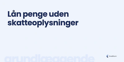 Lån penge uden skatteoplysninger