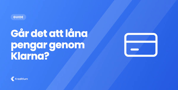 Går det att låna pengar genom Klarna?