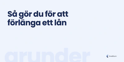 Så gör du för att förlänga ett lån