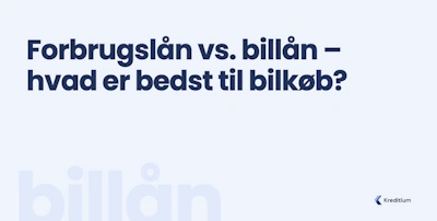 Forbrugslån vs. billån – hvad er bedst til bilkøb?