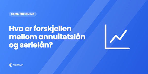 Hva er forskjellen mellom annuitetslån og serielån?
