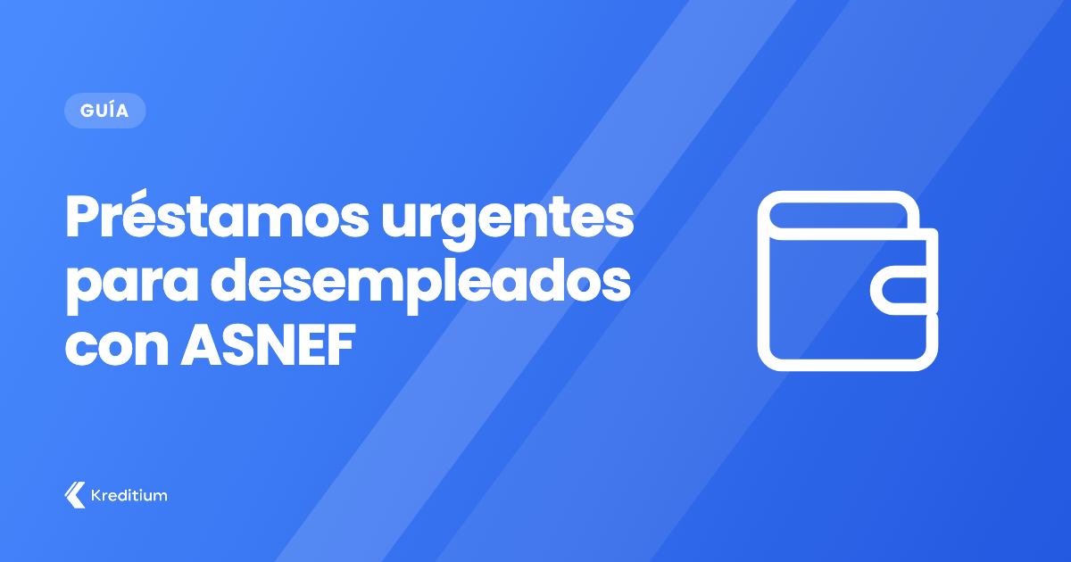 Préstamos urgentes para desempleados con ASNEF